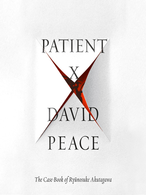 Title details for Patient X by David Peace - Available